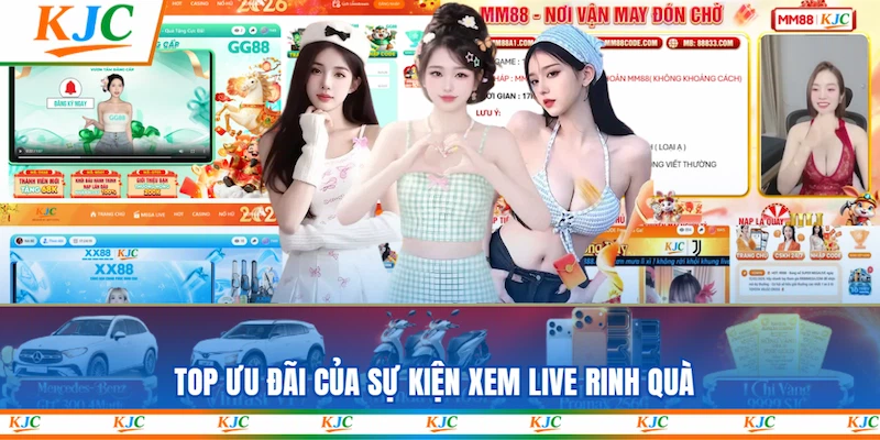 Top ưu đãi của sự kiện Xem live rinh quà 