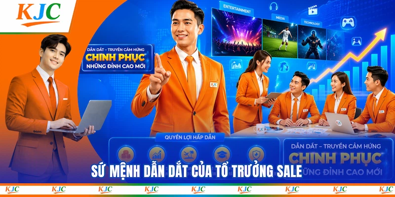 Sứ mệnh dẫn dắt của Tổ trưởng Sale