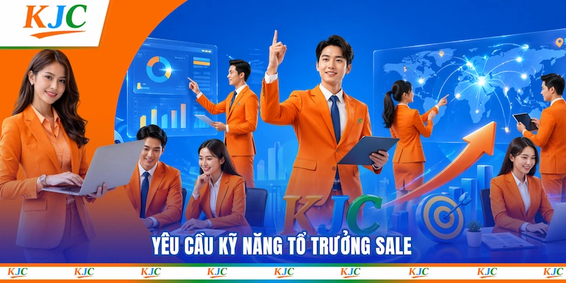 Yêu cầu kỹ năng Tổ trưởng Sale